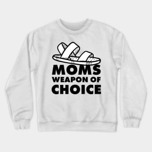 Moms weapon of choice - mother gift Crewneck Sweatshirt